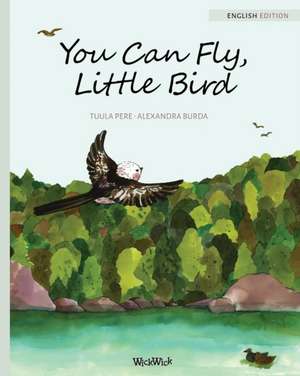 You Can Fly, Little Bird de Tuula Pere