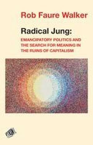 Radical Jung de Rob Faure Walker