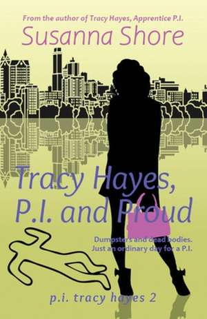 Tracy Hayes, P.I. and Proud de Susanna Shore