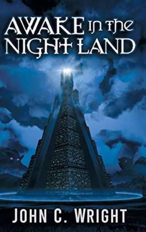 Awake in the Night Land de John C. Wright