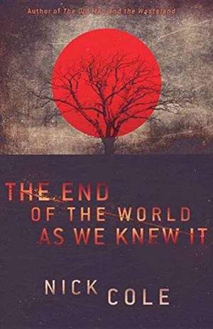 The End of the World as We Knew It de Nick Cole