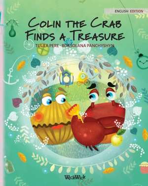 Colin the Crab Finds a Treasure de Tuula Pere