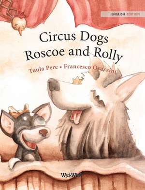 Circus Dogs Roscoe and Rolly de Tuula Pere