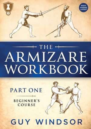 The Armizare Workbook de Guy Windsor