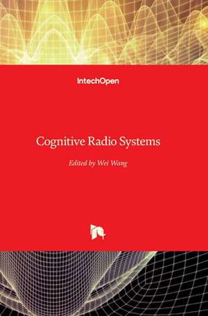 Cognitive Radio Systems de Wei Wang