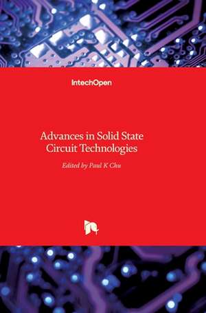 Advances in Solid State Circuit Technologies de Paul Chu