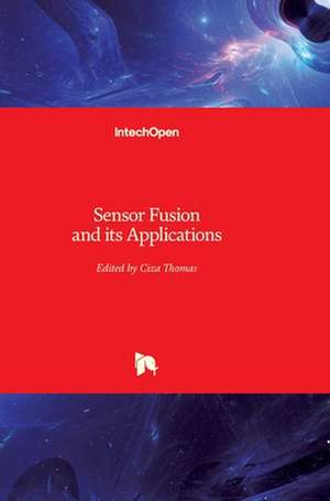 Sensor Fusion and its Applications de Ciza Thomas