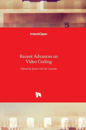 Recent Advances on Video Coding de Javier Del Ser Lorente