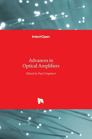 Advances in Optical Amplifiers de Paul Urquhart