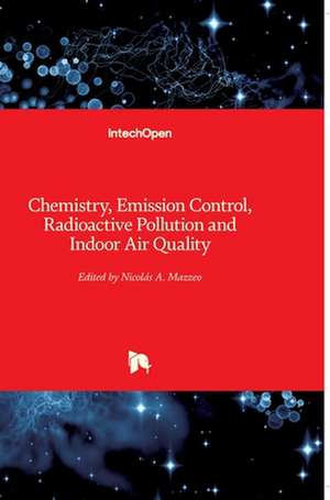 Chemistry, Emission Control, Radioactive Pollution and Indoor Air Quality de Nicolas Mazzeo