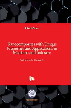 Nanocomposites with Unique Properties and Applications in Medicine and Industry de John Cuppoletti