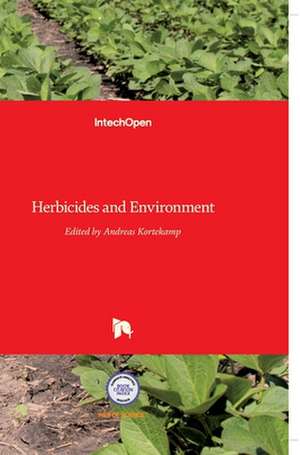 Herbicides and Environment de Andreas Kortekamp