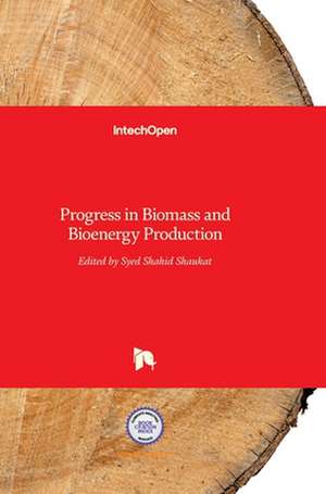 Progress in Biomass and Bioenergy Production de Shahid Shaukat