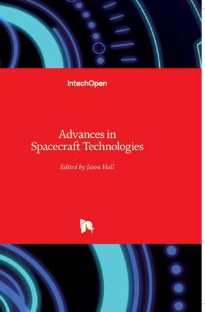 Advances in Spacecraft Technologies de Jason Hall