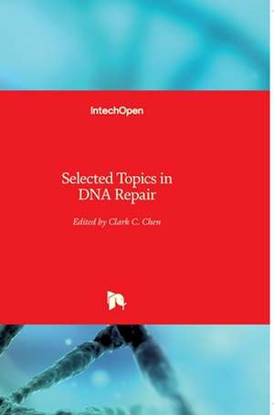 Selected Topics in DNA Repair de Clark Chen