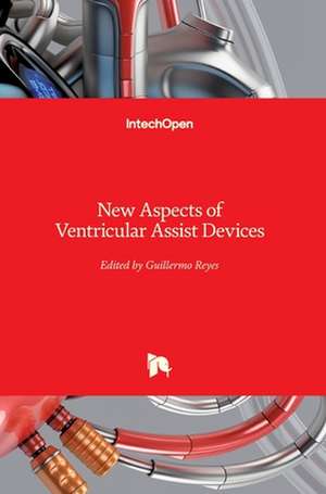 New Aspects of Ventricular Assist Devices de Guillermo Reyes