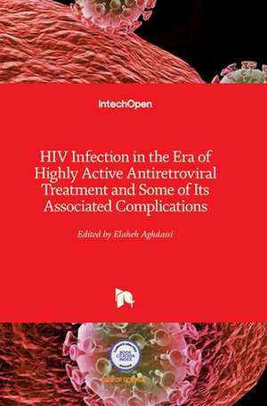 HIV Infection in the Era of Highly Active Antiretroviral Treatment and Some of Its Associated Complications de Elaheh Aghdassi