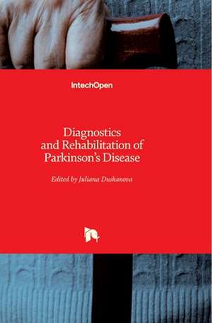 Diagnostics and Rehabilitation of Parkinson's Disease de Juliana Dushanova