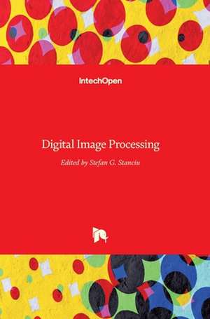 Digital Image Processing de Stefan G. Stanciu