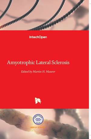 Amyotrophic Lateral Sclerosis de Martin Henrik Maurer