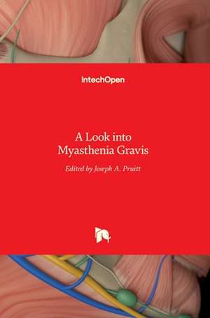 A Look into Myasthenia Gravis de Joseph A. Pruitt