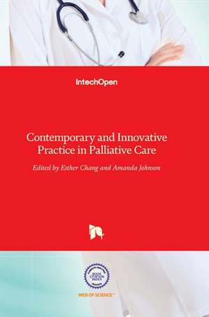 Contemporary and Innovative Practice in Palliative Care de Esther Chang