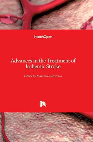 Advances in the Treatment of Ischemic Stroke de Maurizio Balestrino