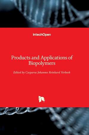 Products and Applications of Biopolymers de Casparus Verbeek