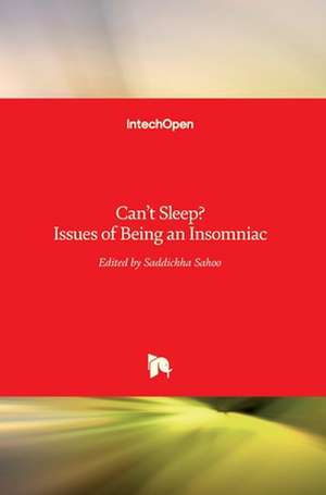 Can't Sleep? Issues of Being an Insomniac de Saddichha Sahoo