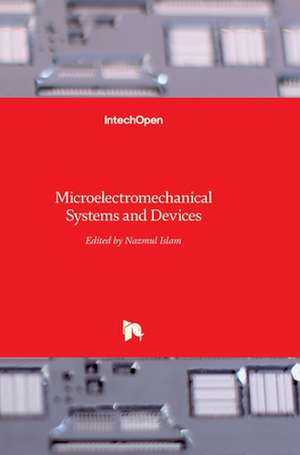 Microelectromechanical Systems and Devices de Nazmul Islam