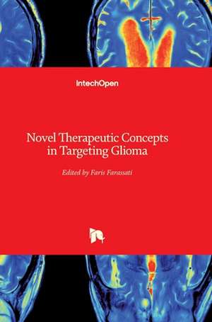 Novel Therapeutic Concepts in Targeting Glioma de Faris Farassati