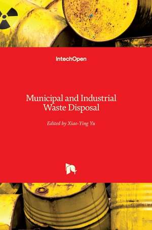 Municipal and Industrial Waste Disposal de Xiao-Ying Yu