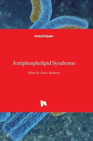 Antiphospholipid Syndrome de Alena Bulikova