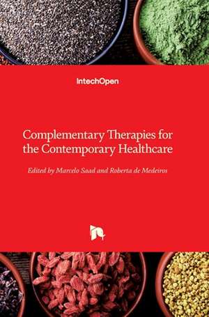 Complementary Therapies for the Contemporary Healthcare de Marcelo Saad