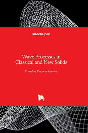 Wave Processes in Classical and New Solids de Pasquale Giovine