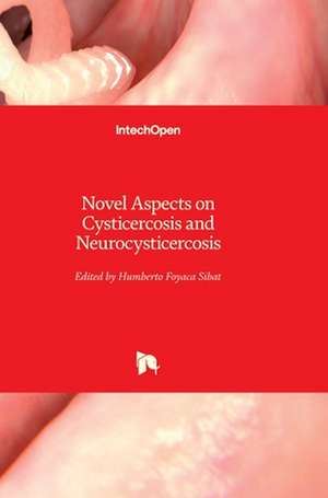 Novel Aspects on Cysticercosis and Neurocysticercosis de Humberto Foyaca Sibat