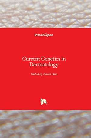 Current Genetics in Dermatology de Naoki Oiso