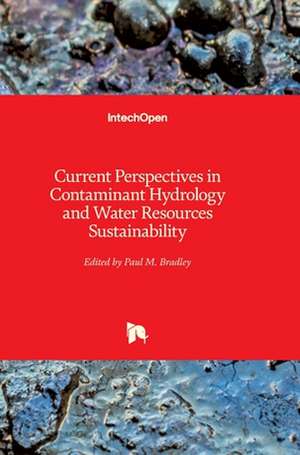 Current Perspectives in Contaminant Hydrology and Water Resources Sustainability de Paul Bradley