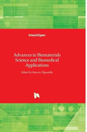 Advances in Biomaterials Science and Biomedical Applications de Rosario Pignatello