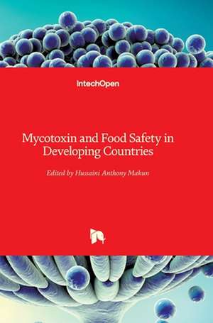 Mycotoxin and Food Safety in Developing Countries de Hussaini Makun