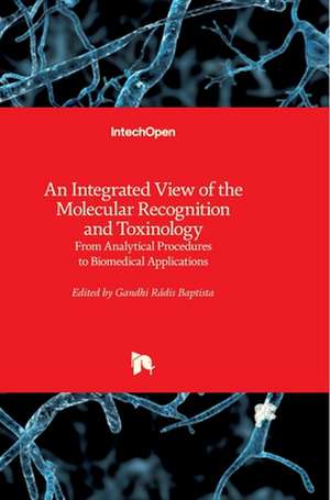 An Integrated View of the Molecular Recognition and Toxinology de Gandhi Radis-Baptista