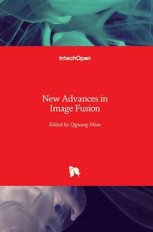 New Advances in Image Fusion de Qiguang Miao