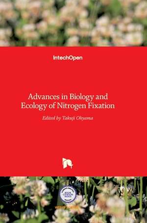 Advances in Biology and Ecology of Nitrogen Fixation de Takuji Ohyama