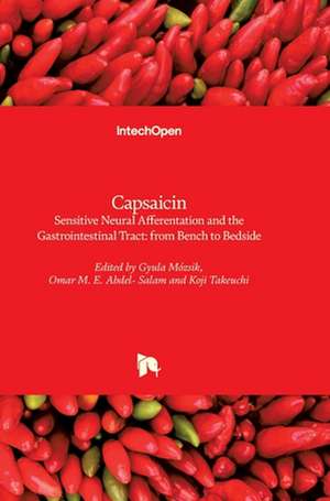 Capsaicin - Sensitive Neural Afferentation and the Gastrointestinal Tract de Gyula Mozsik