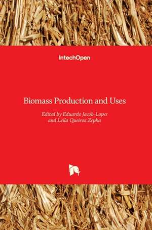 Biomass Production and Uses de Eduardo Jacob-Lopes