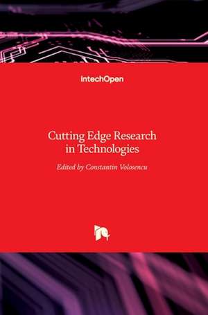 Cutting Edge Research in Technologies de Constantin Volosencu