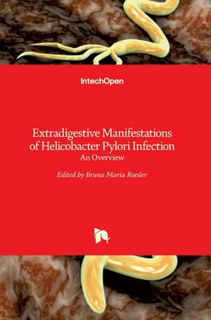 Extradigestive Manifestations of Helicobacter Pylori Infection de Bruna Maria Roesler