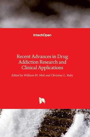 Recent Advances in Drug Addiction Research and Clinical Applications de William Meil