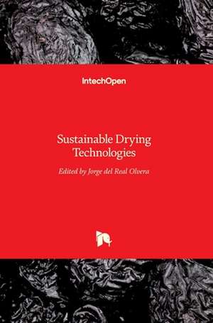 Sustainable Drying Technologies de Jorge Del Real Olvera