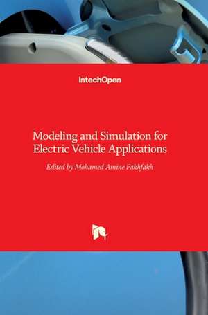 Modeling and Simulation for Electric Vehicle Applications de Mohamed Amine Fakhfakh